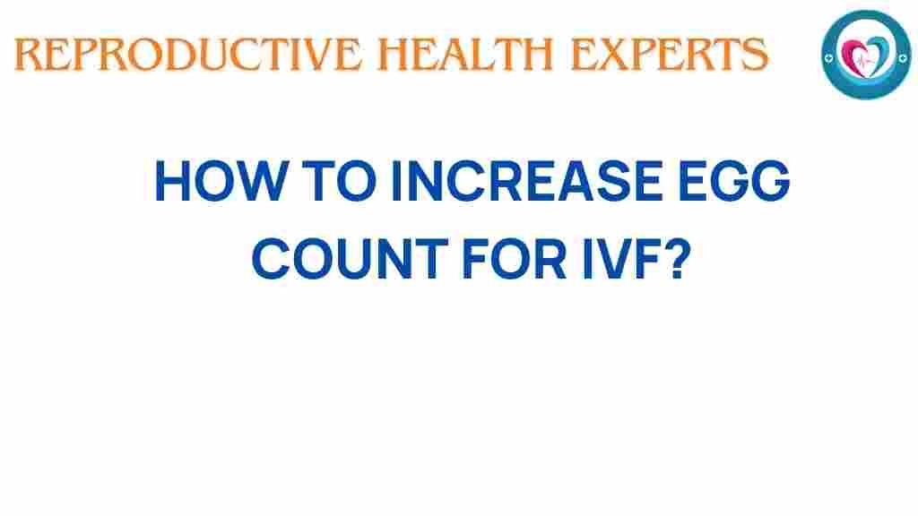 increase-egg-count-for-ivf