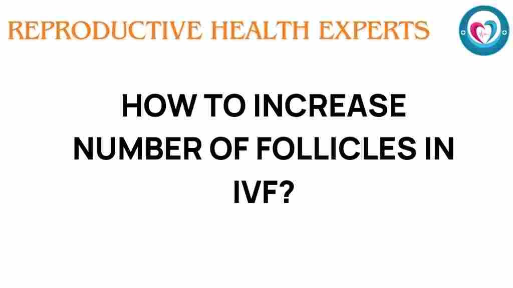 increase-follicles-ivf