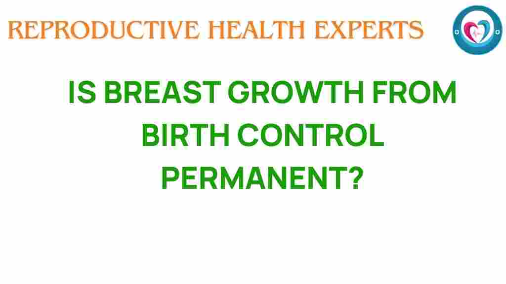 breast-growth-birth-control-permanent