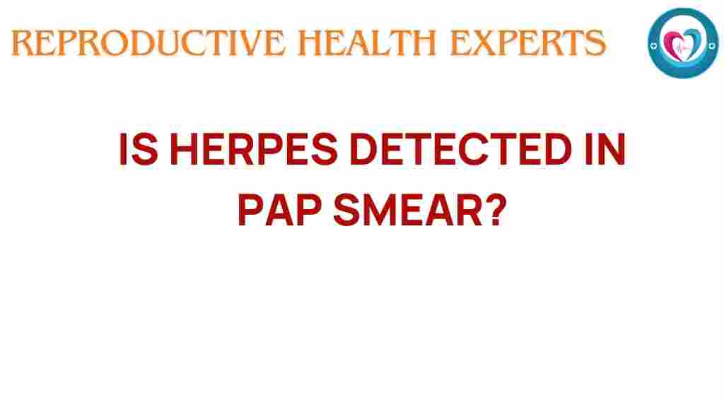 uncovering-herpes-detected-pap-smear