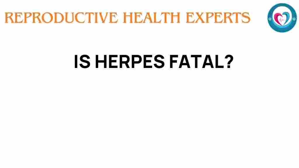 is-herpes-fatal