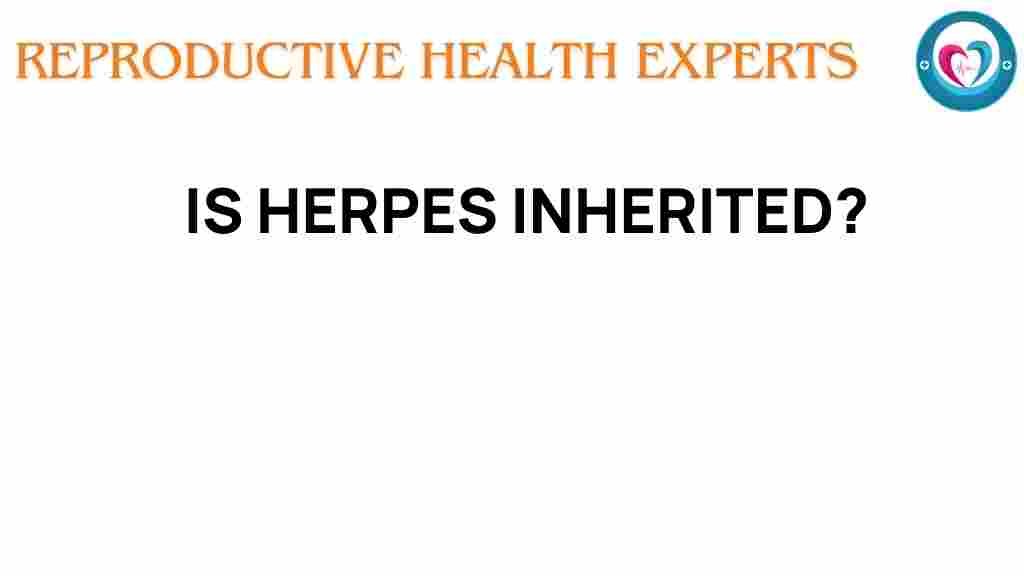 herpes-inheritance-question