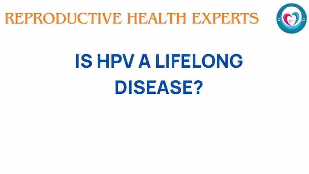 is-hpv-a-lifelong-disease