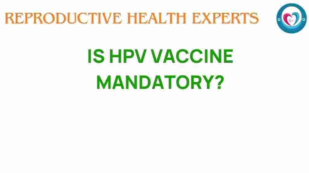 is-hpv-vaccine-mandatory