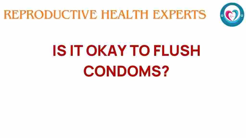 flush-condoms-safety