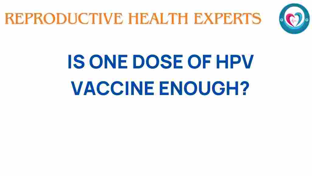 hpv-vaccine-one-dose-sufficient