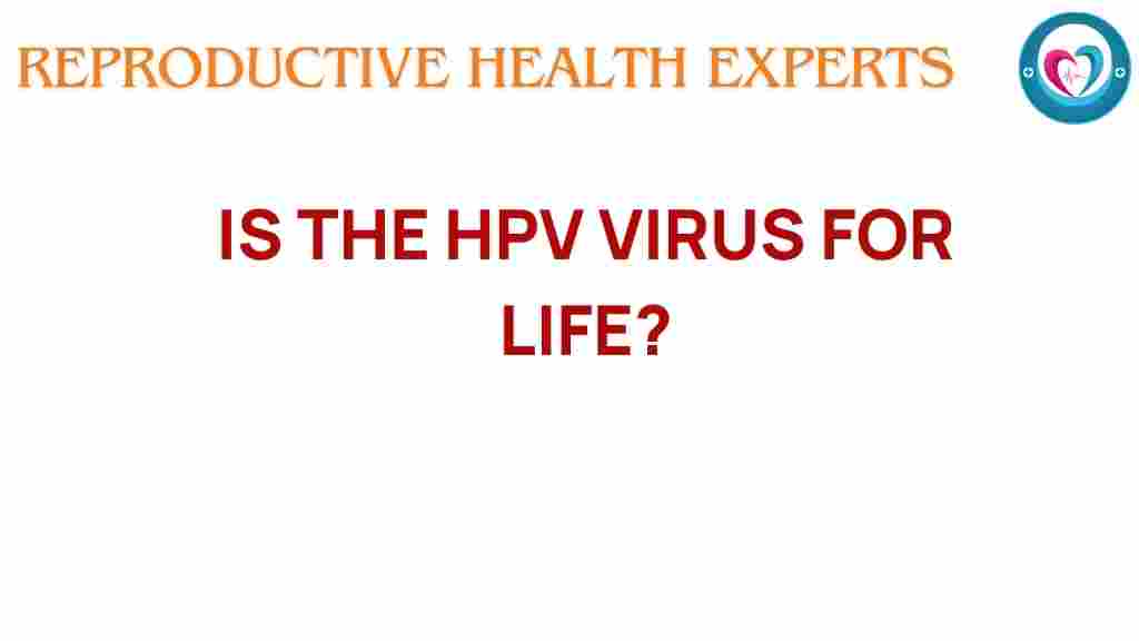 hpv-virus-lifelong-infection