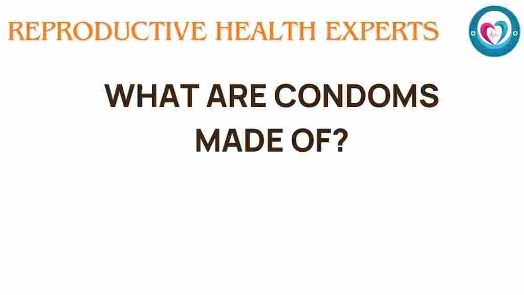 what-are-condoms-made-of