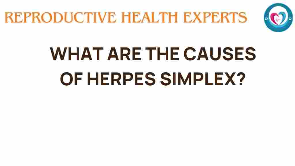 herpes-simplex-causes