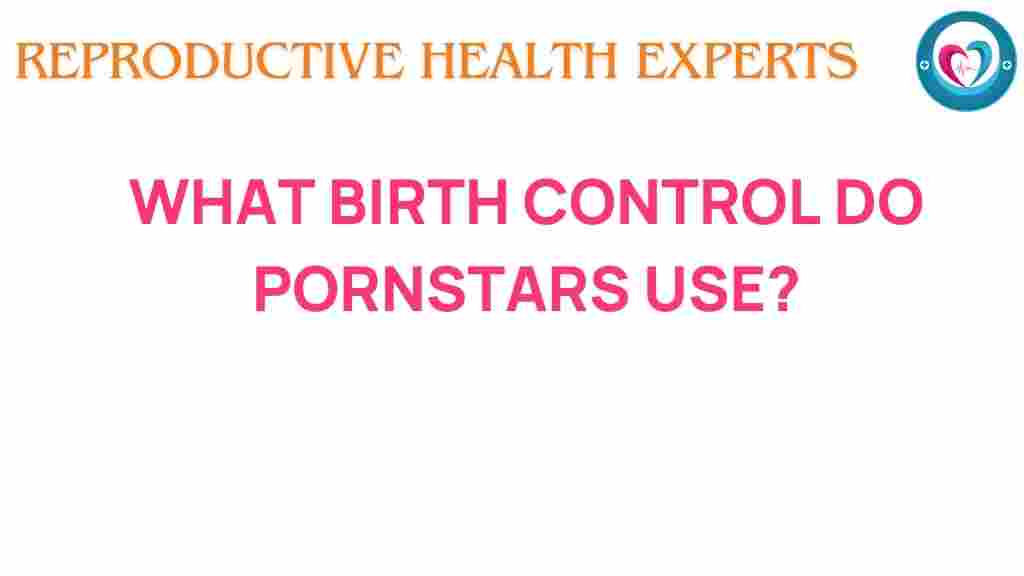 what-birth-control-do-pornstars-use