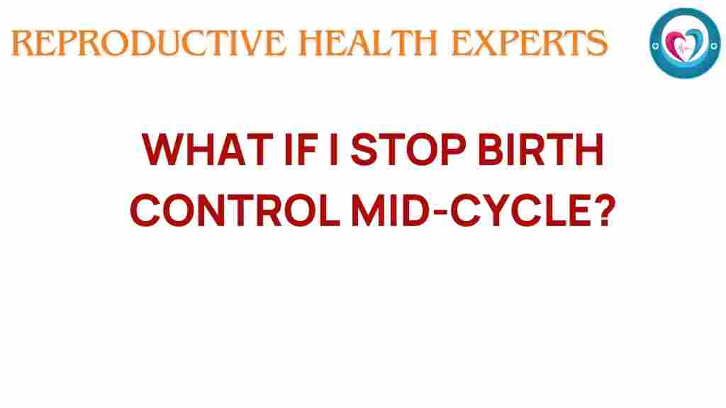 stop-birth-control-mid-cycle