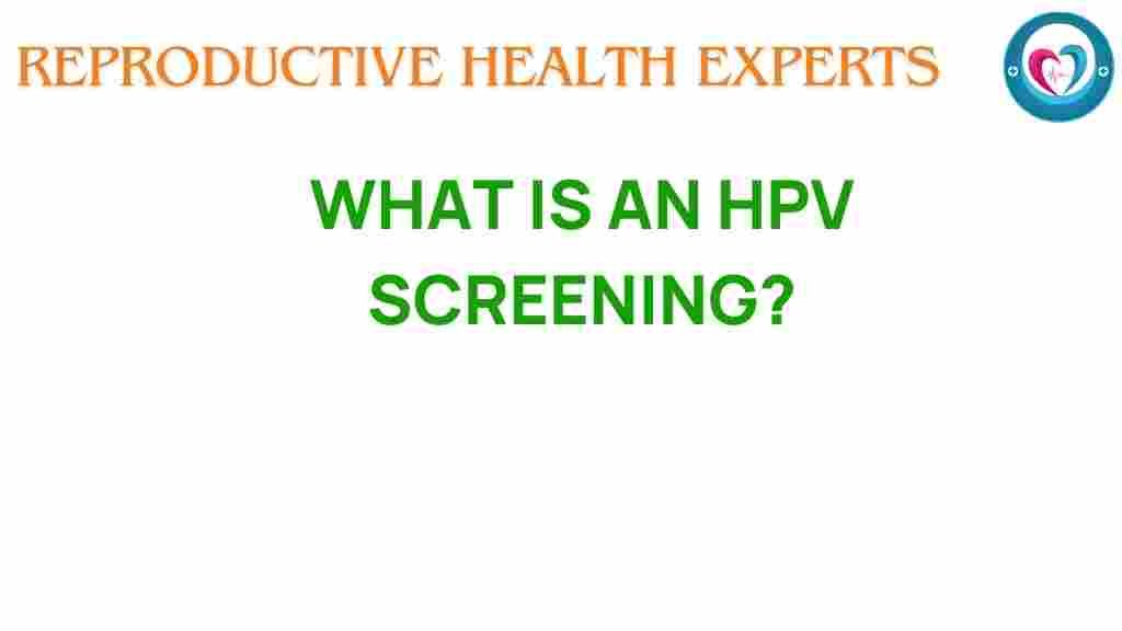 hpv-screening-what-you-need-to-know