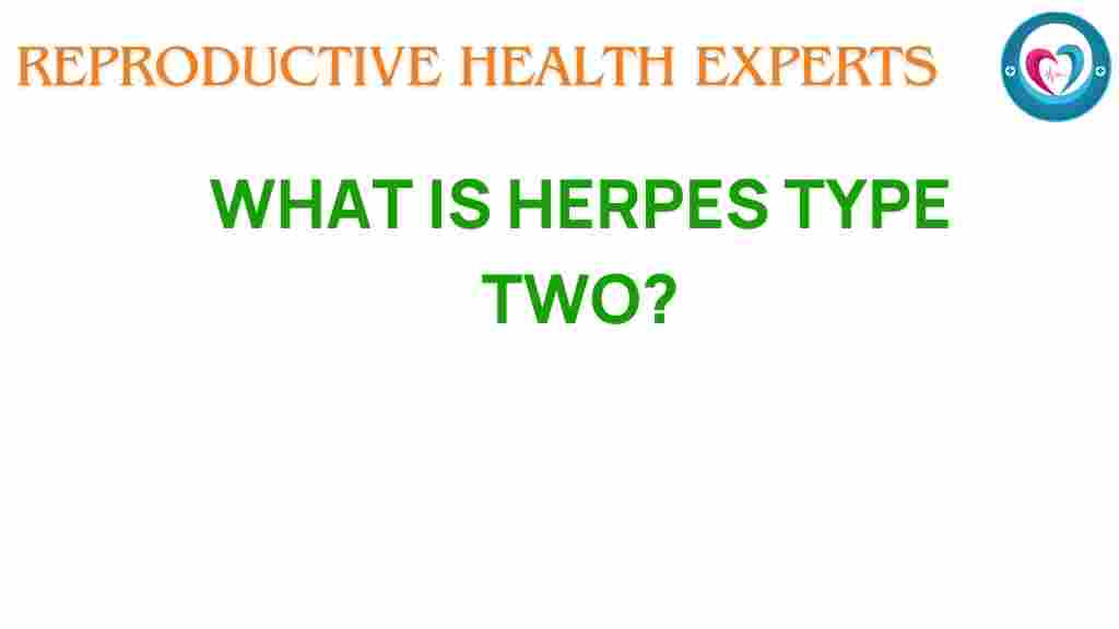 herpes-type-two-what-you-need-to-know