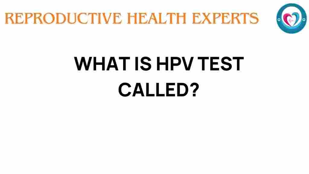 hpv-testing-what-is-it-called