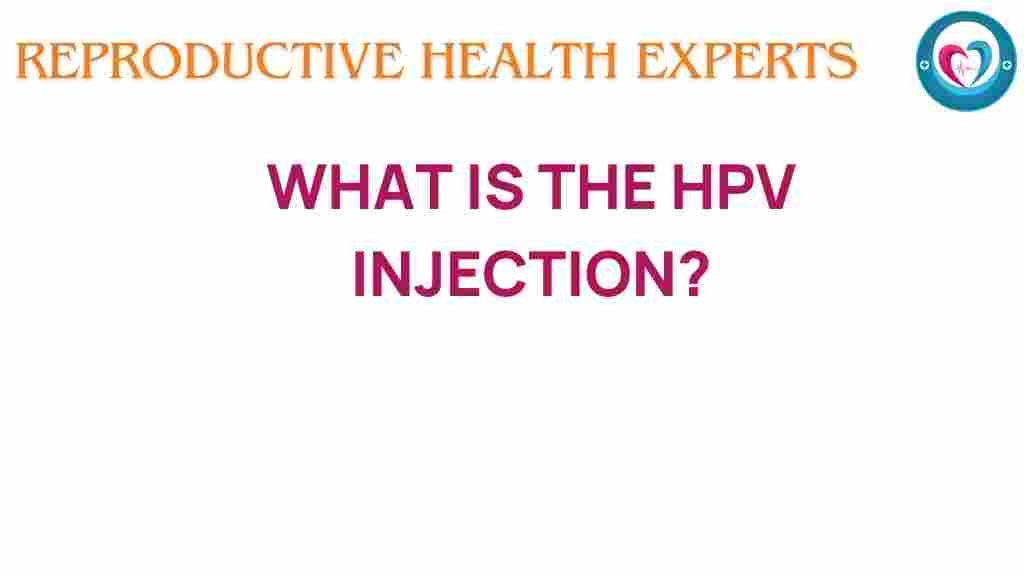 hpv-injection-what-you-need-to-know