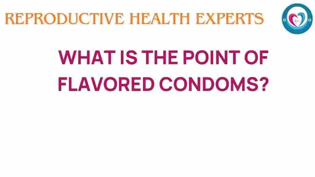 flavored-condoms-benefits