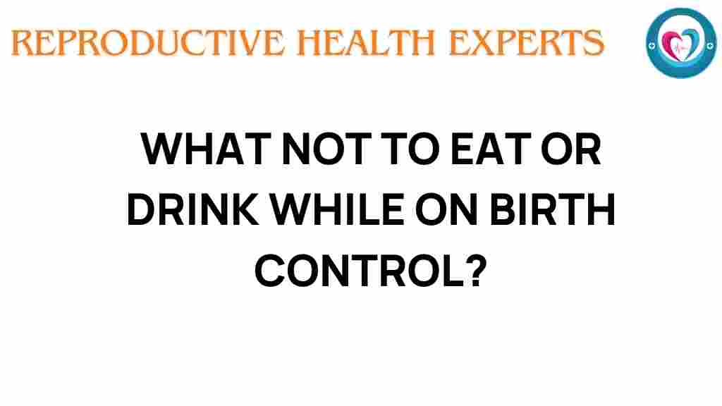 birth-control-foods-to-avoid