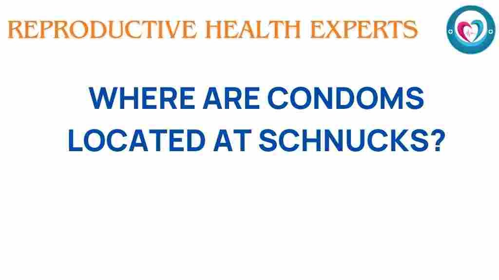 uncovering-secrets-where-are-condoms-schnucks