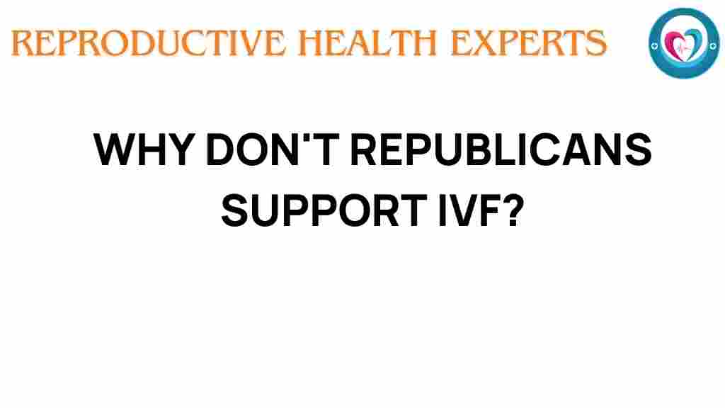 unpacking-republican-stance-ivf