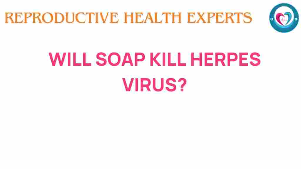 can-soap-kill-herpes-virus